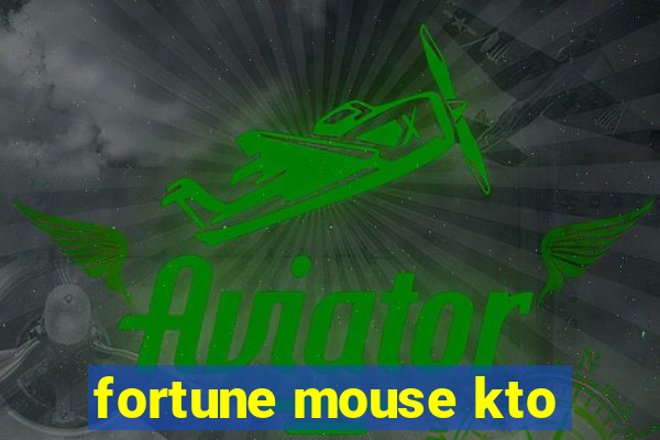 fortune mouse kto